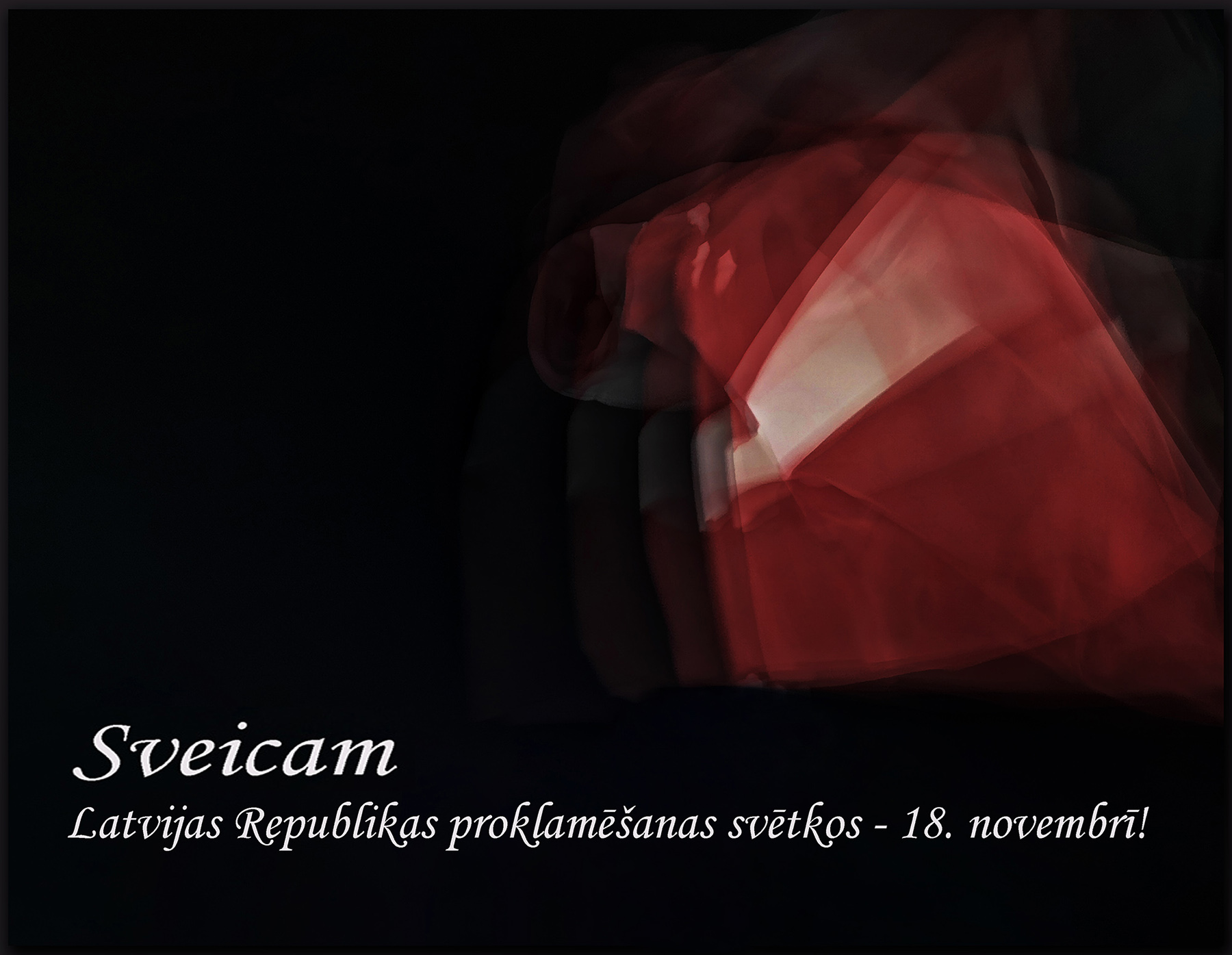 SVEICAM VALSTS SVĒTKOS!